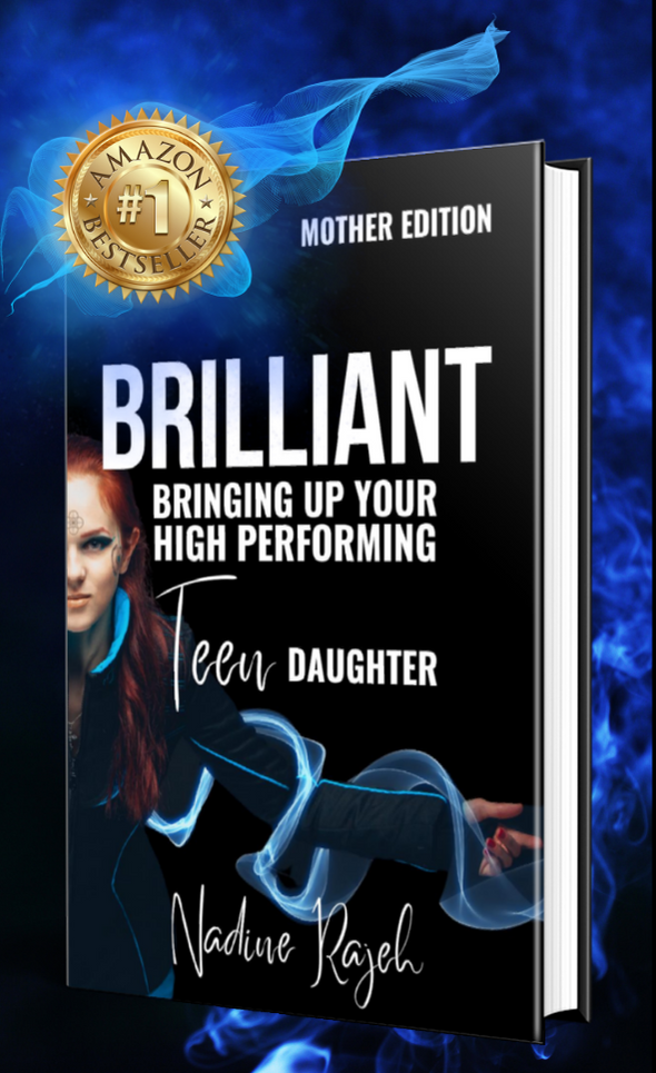 Brilliant: Bringing up your high performing teen daughter - Nadine Rajeh